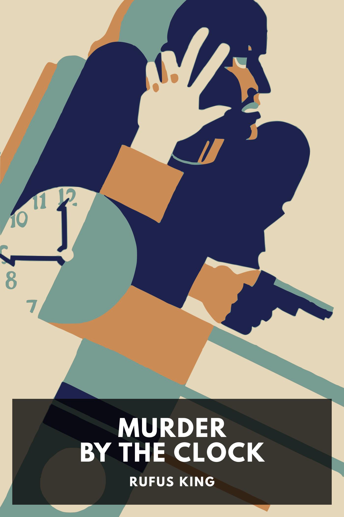 Murder by the Clock - Rufus King